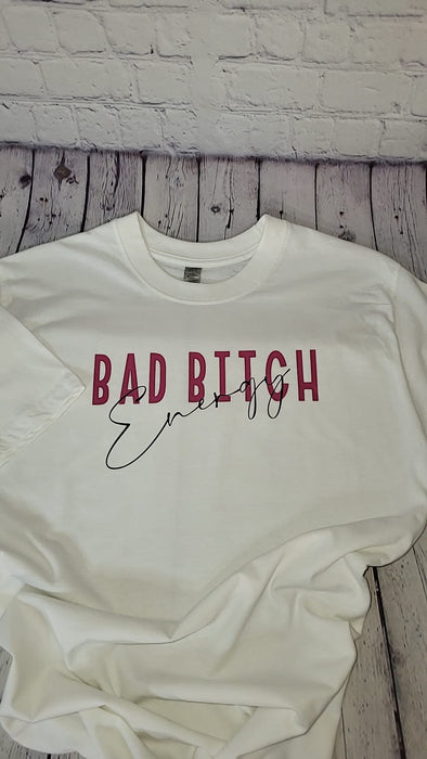 Bad B**ch energy T Shirt