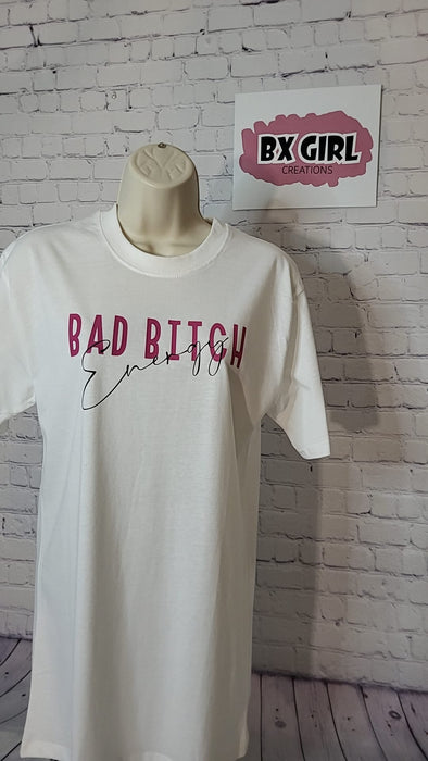 Bad B**ch energy T Shirt