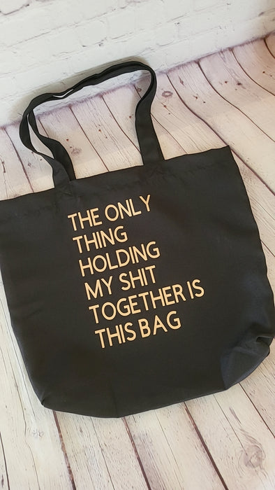 Holding my shit together tote