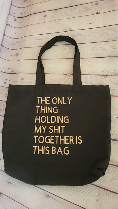 Holding my shit together tote