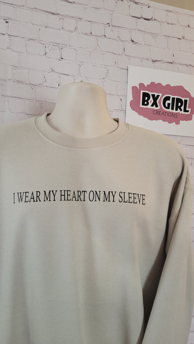 I wear my heart on my sleeve crewneck