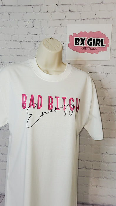 Bad B**ch energy T Shirt