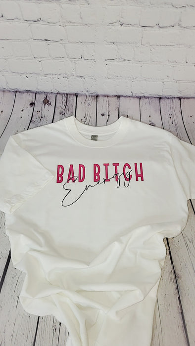 Bad B**ch energy T Shirt