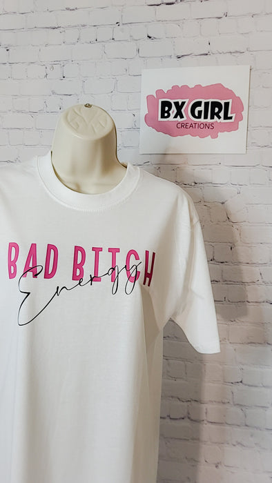 Bad B**ch energy T Shirt