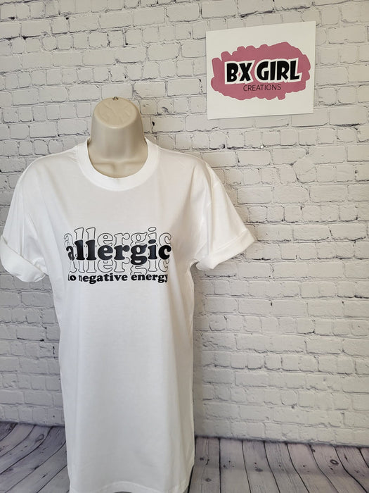 Allergic to Negative Energy T-shirt