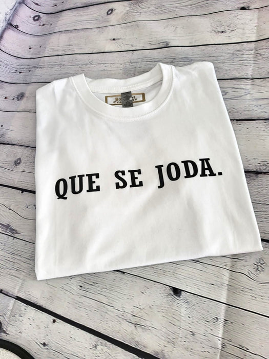 Que Se Joda T-shirt