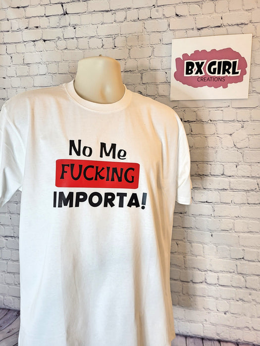 No me importa T-shirt